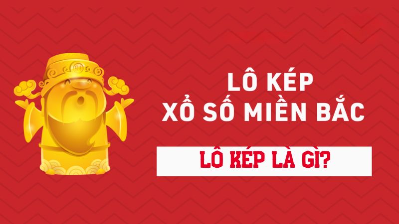 Lô Kép Là Gì?