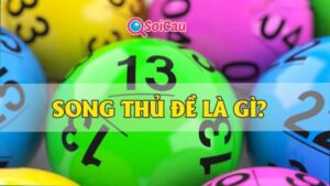 Song Thủ Đề Là Gì?